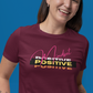 T-SHIRTS FEMMES POSITIVE MINDSET BURGUNDY